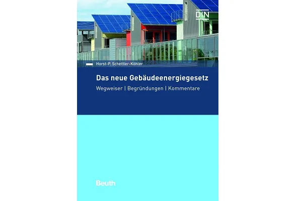 Das neue Gebäudeenergiegesetz: Wegweiser – Begründungen – Kommentare