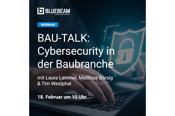 Der Bau-Talk von Bluebeam geht in die nächste Runde und beleuchtet das Thema „Cybersicherheit in der Baubranche“.
