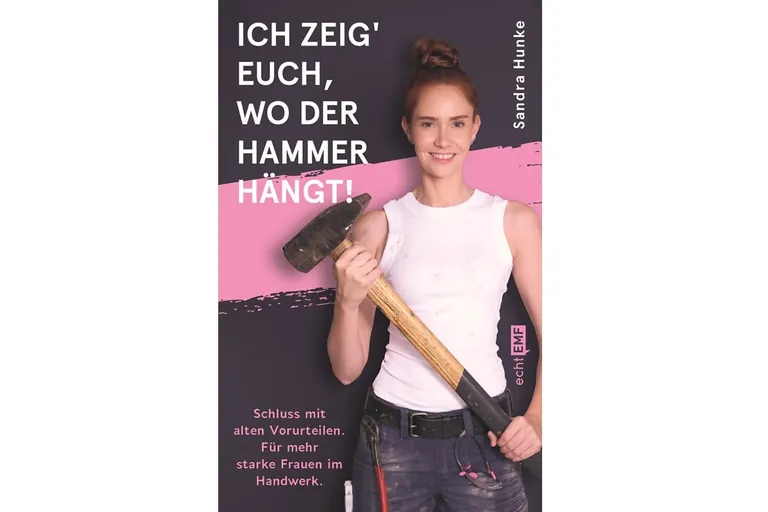 Mit &bdquo;Ich zeigʼ euch, wo der Hammer h&auml;ngt&ldquo; bespricht Sandra Hunke die H&uuml;rden f&uuml;r Frauen im Handwerk und macht Mut, sich gegen Diskriminierung und unberechtigte Kritik zu behaupten.
